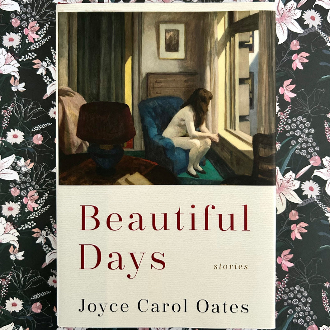 Joyce Carol Oates - Beautiful Days