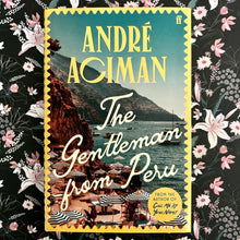 Load image into Gallery viewer, André Aciman - The Gentleman from Peru
