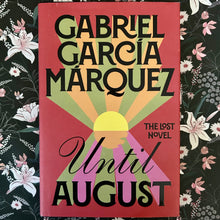 Load image into Gallery viewer, Gabriel García Márquez - Until August
